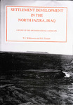 Settlement development in the North Jazira, Iraq: a study of the archaeological landscape by T. J. (Tony J.) Wilkinson