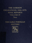 The Gordion excavations, 1950-1973: final reports. Vol. IV: text: the early Phrygian pottery by G. Kenneth (Gilbert Kenneth) Sams