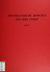 Archäologische Berichte aus dem Yemen. Bd. 5: Antike Technologie: die sabäische Wasserwirtschaft von Mārib. Teil 1 by Deutsches Archäologisches Institut Ṣanā