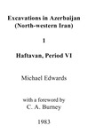 Excavations in Azerbaijan (North-western Iran). V.1: Haftavan, period VI. Sharqui by Michael Edwards