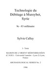 Technologie du débitage à Mureybet, Syrie: 9e-8e millénaire. V. i: texte by Sylvie Calley