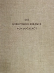 Die hethitische Keramik von Boğazköy by Franz Fischer