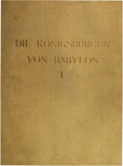 Die Konigsburgen von Babylon. I: die Sudburg by Robert Koldewey