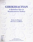 Girikihaciyan: a Halafian site in southeastern Turkey by Patty Jo Watson